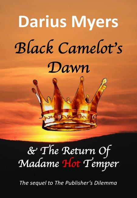 Vorderes Coverbild Black Camelot's Dawn & The Return of Madame Hot Temper