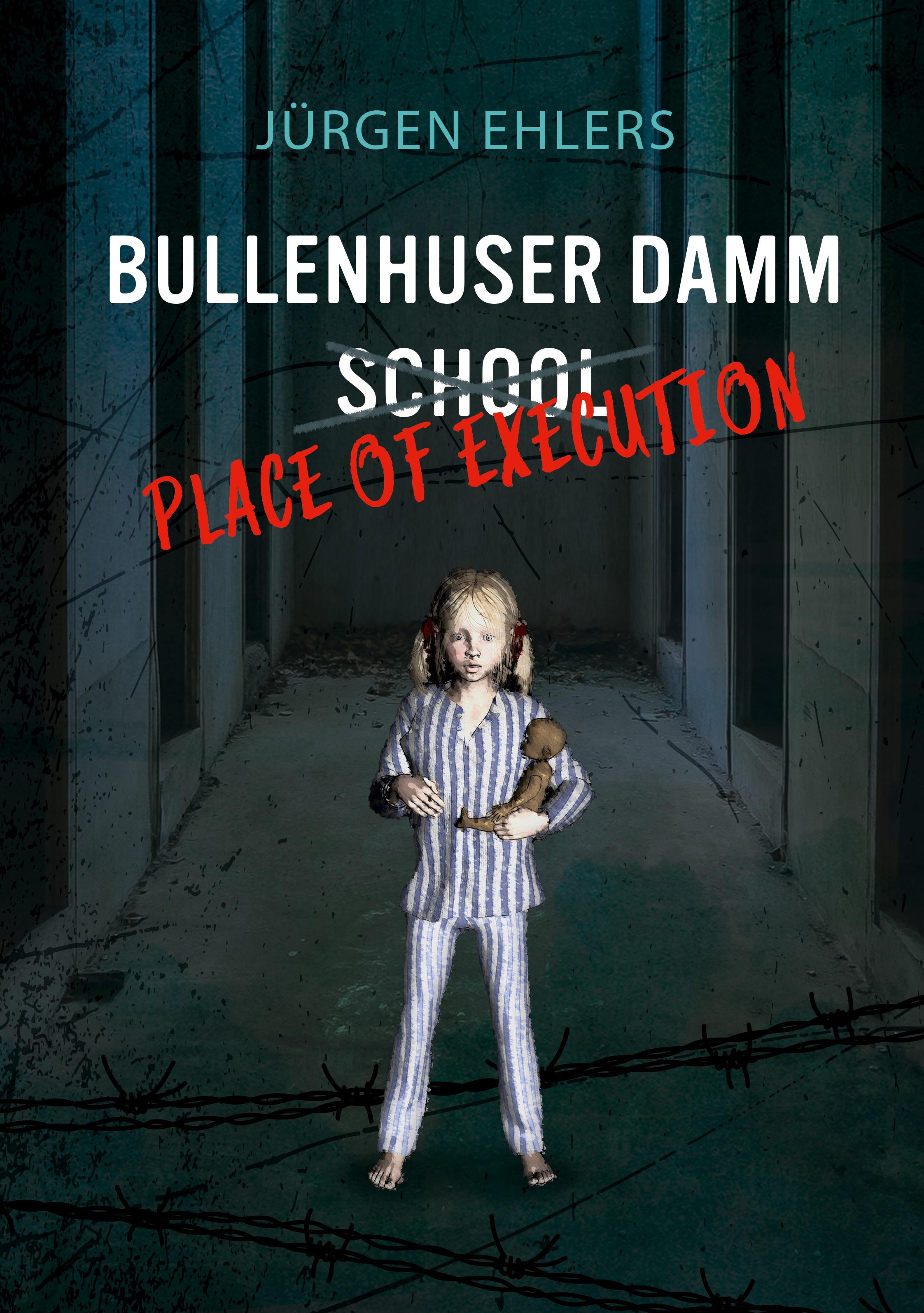 Vorderes Coverbild Bullenhuser Damm School - Place of Execution