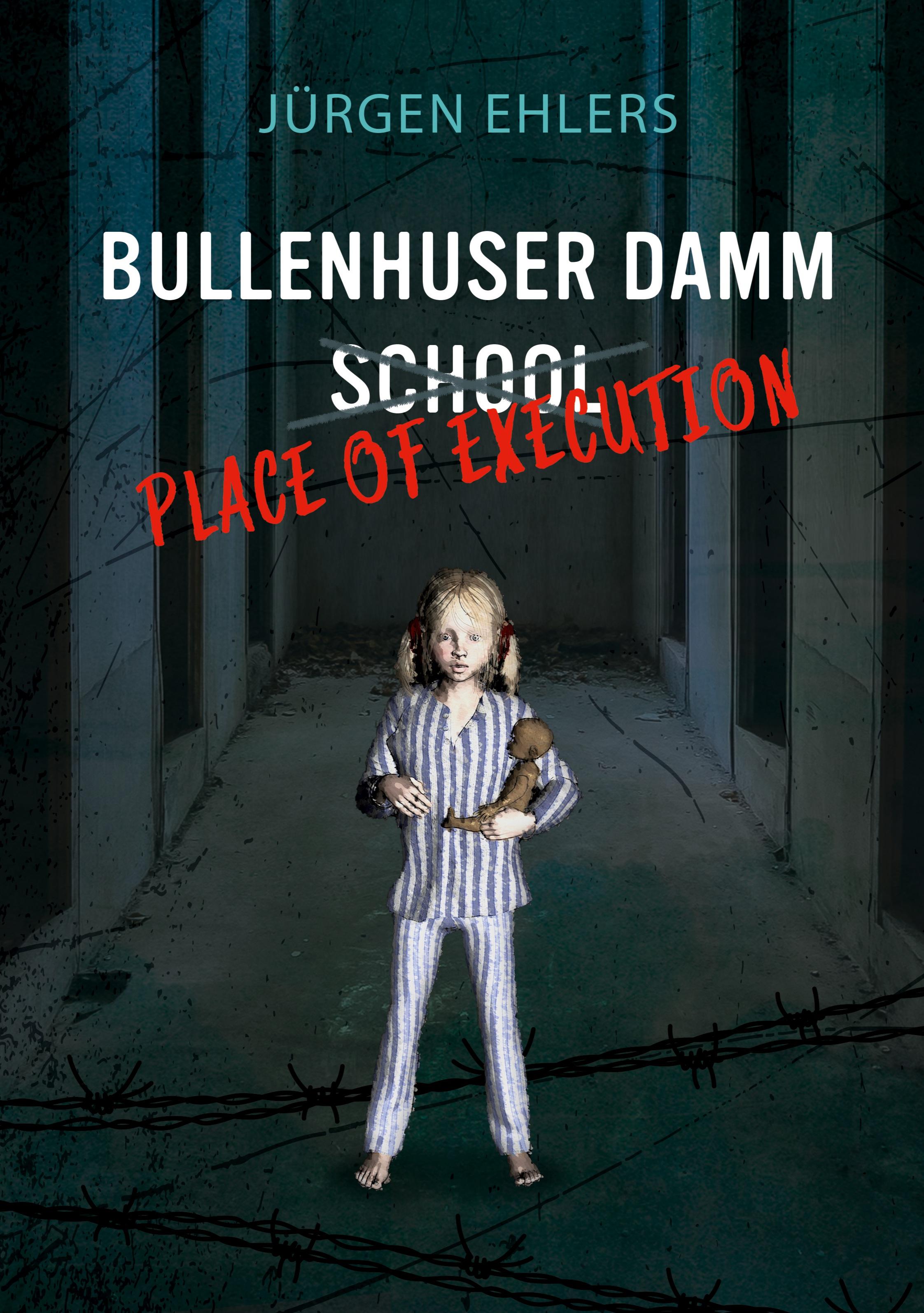 Vorderes Coverbild Bullenhuser Damm School - Place of Execution