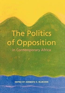 Vorderes Coverbild The Politics of Opposition in Contemporary Africa