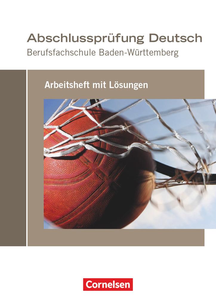 Vorderes Coverbild Abschlussprüfung Deutsch. Berufsfachschule Baden-Württemberg - Arbeitsheft mit Lösungen