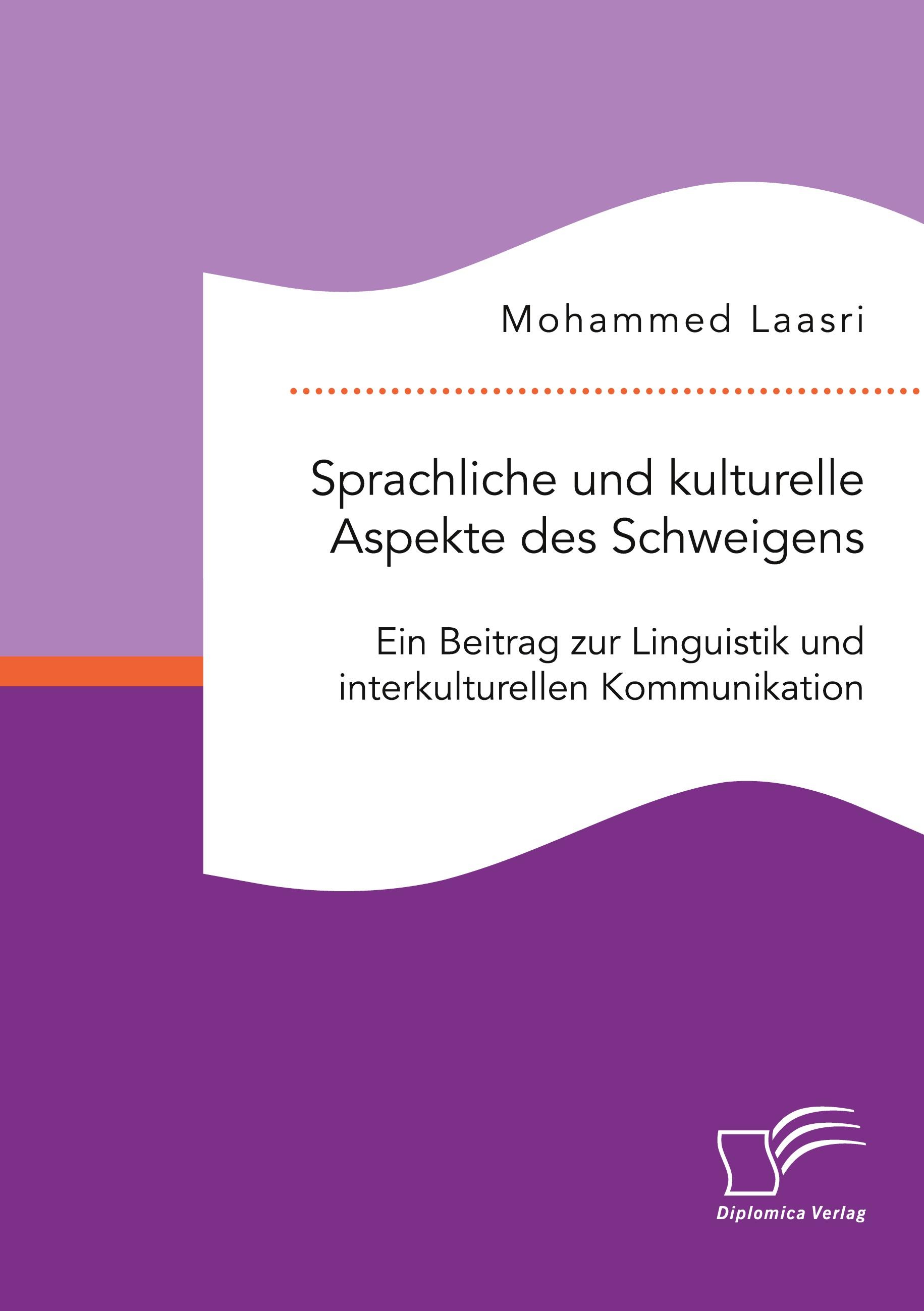Vorderes Coverbild Sprachliche und kulturelle Aspekte des Schweigens. Ein Beitrag zur Linguistik und interkulturellen Kommunikation