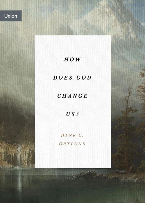 Vorderes Coverbild How Does God Change Us?