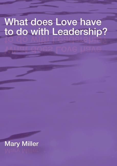 Vorderes Coverbild What Does Love Have to Do with Leadership?