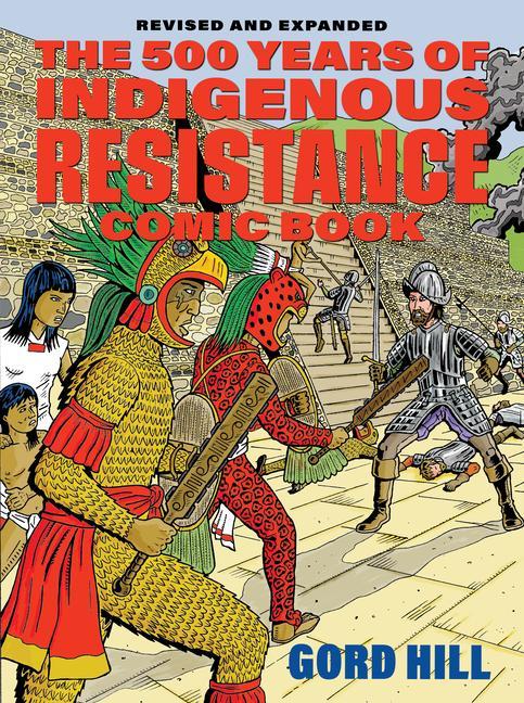 Vorderes Coverbild The 500 Years of Indigenous Resistance Comic Book: Revised and Expanded