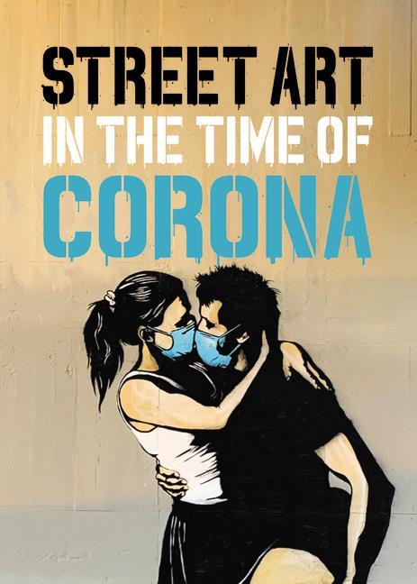 Vorderes Coverbild Street Art in the Time of Corona