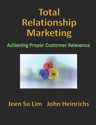 Vorderes Coverbild Total Relationship Marketing: Achieving Proper Customer Relevance