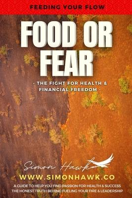 Vorderes Coverbild Food or Fear: Feeding Your Flow: The Fight For Health & Financial Freedom