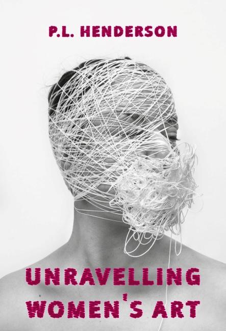 Vorderes Coverbild Unravelling Women's Art