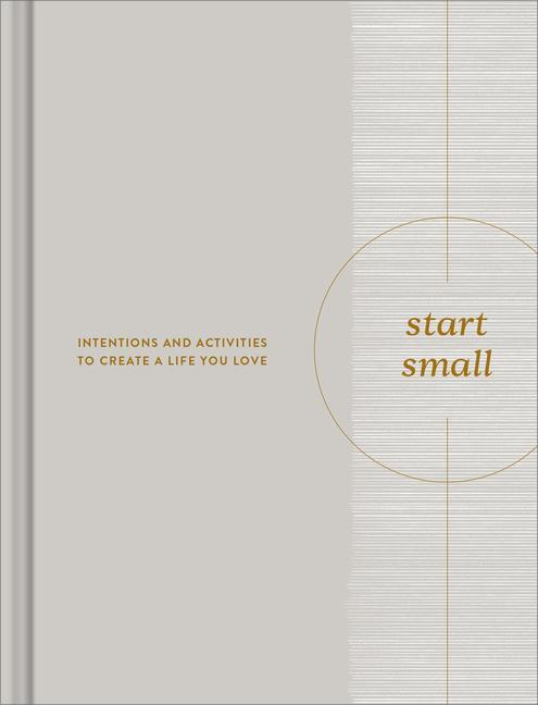 Vorderes Coverbild Start Small: Intentions and Activities to Create a Life You Love