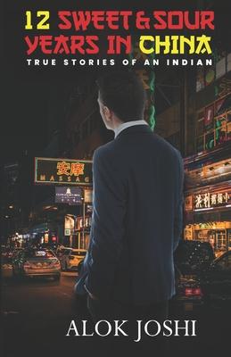 Vorderes Coverbild 12 Sweet & Sour Years in China