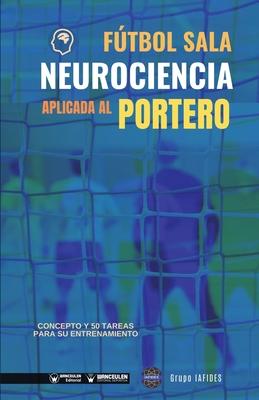 Vorderes Coverbild Fútbol sala. Neurociencia aplicada al portero