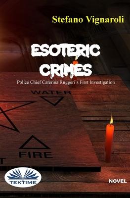 Vorderes Coverbild Esoteric Crimes: Police Chief Caterina Ruggeri`s First Investigation