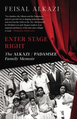Vorderes Coverbild Enter Stage Right: The Alkazi-Padamsee Family Memoir