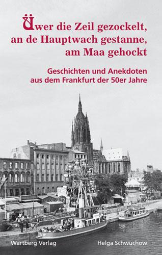 Vorderes Coverbild Üwer die Zeil gezockelt, an de Hauptwach gestanne, am Maa gehockt