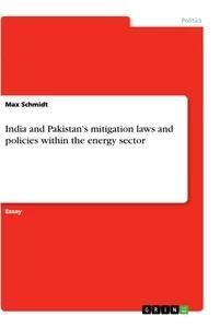 Vorderes Coverbild India and Pakistan's mitigation laws and policies within the energy sector