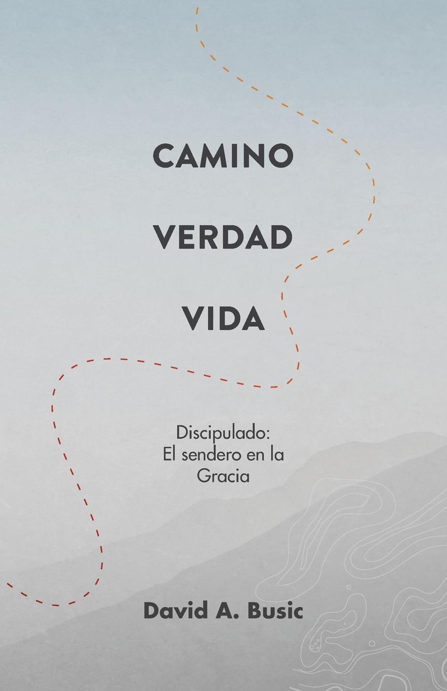 Vorderes Coverbild El Camino, la Verdad y la Vida