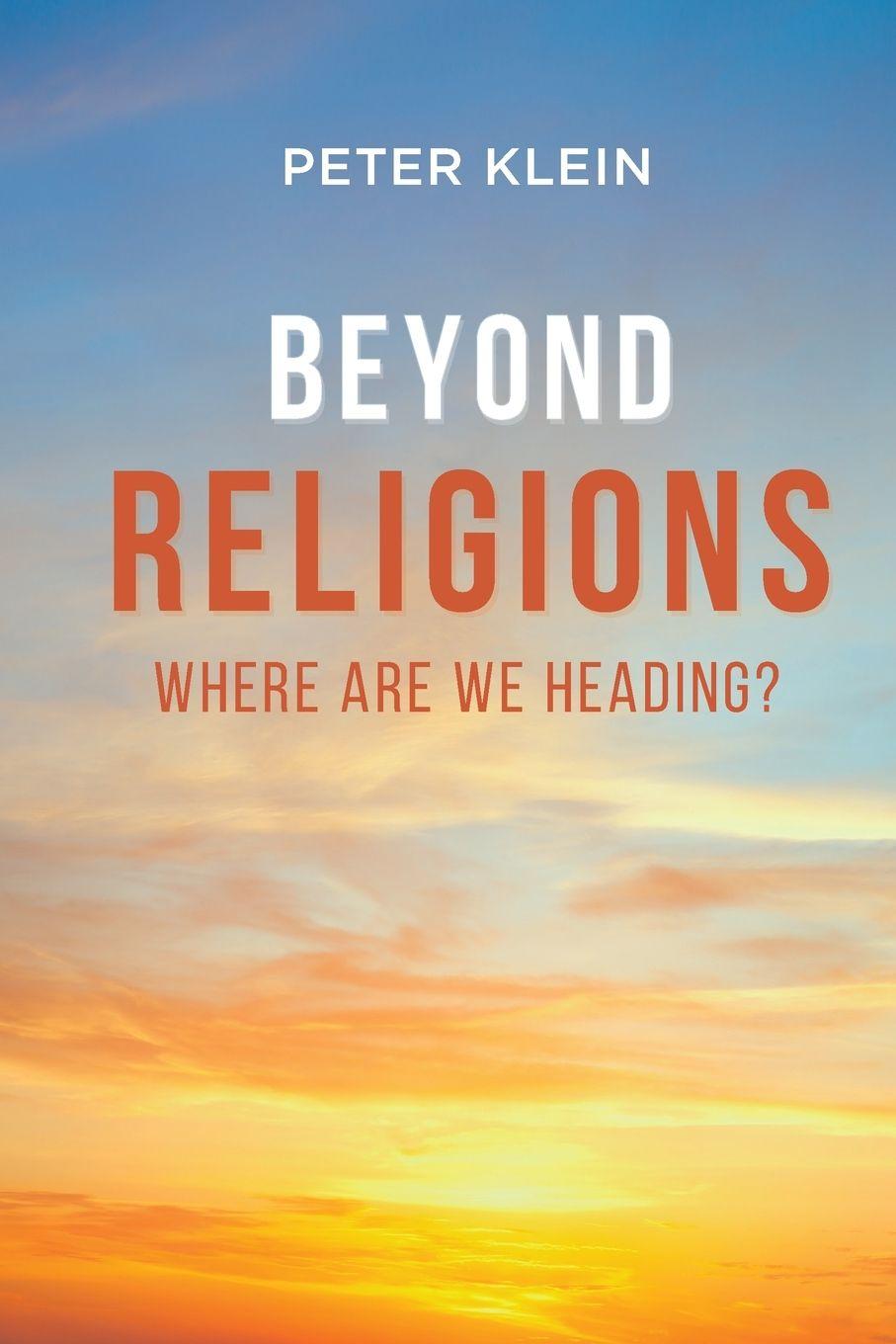 Vorderes Coverbild Beyond Religions - Where Are We Heading