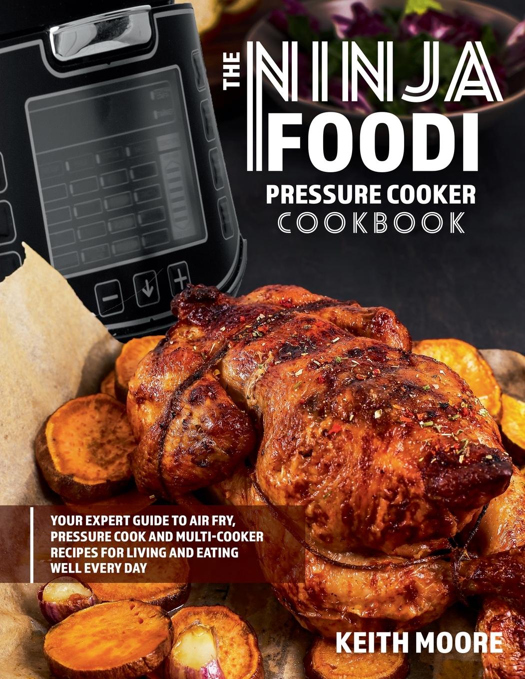 Vorderes Coverbild The Ninja Foodi Pressure Cooker Cookbook