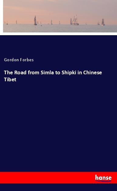 Vorderes Coverbild The Road from Simla to Shipki in Chinese Tibet