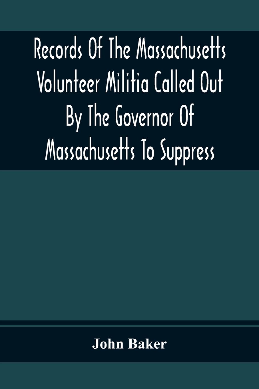 Vorderes Coverbild Records Of The Massachusetts Volunteer Militia Called Out By The Governor Of Massachusetts To Suppress A Threatened Invasion During The War Of 1812-14