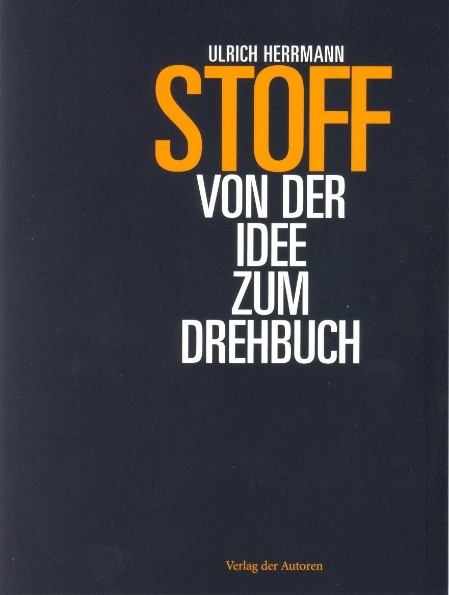 Vorderes Coverbild Stoff - Von der Idee zum Drehbuch