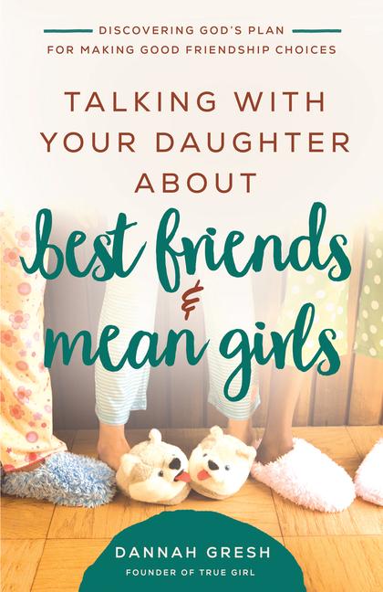 Vorderes Coverbild Talking with Your Daughter about Best Friends and Mean Girls