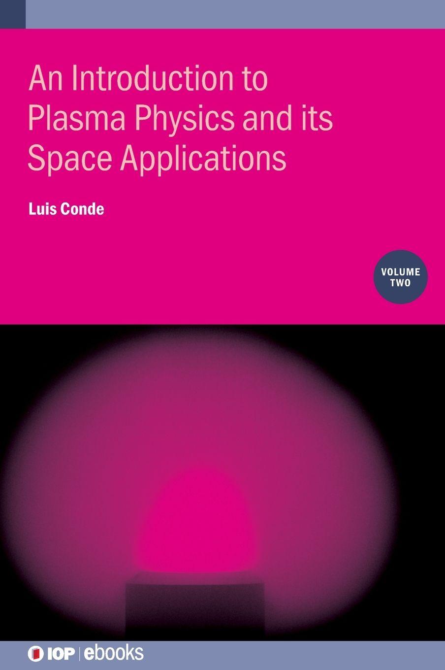 Vorderes Coverbild An Introduction to Plasma Physics and its Space Applications, Volume 2