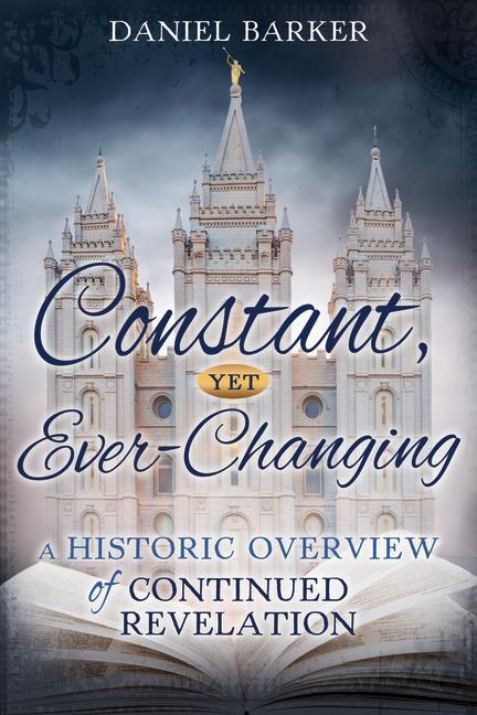 Vorderes Coverbild Constant, Yet Ever-Changing: A Historic Overview of Continued Revelation