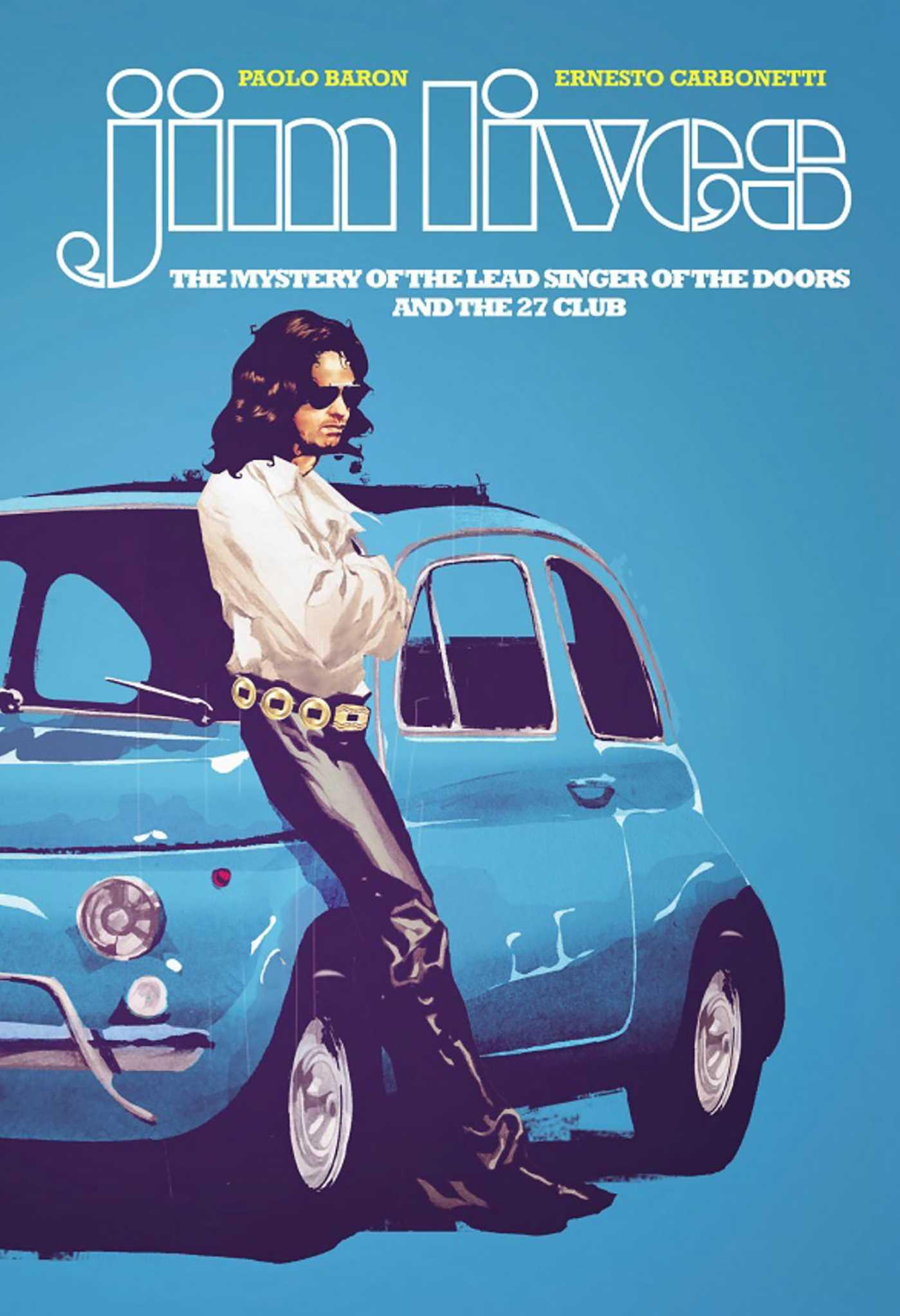 Vorderes Coverbild Jim Lives: The Mystery of the Lead Singer of the Doors and the 27 Club