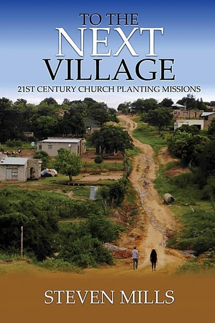 Vorderes Coverbild To The Next Village 21st Century Church Planting Missions