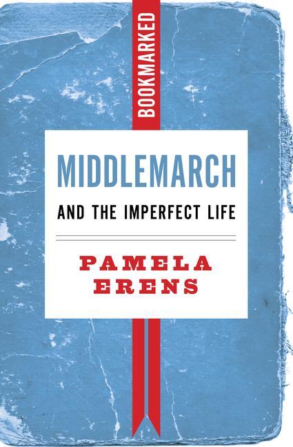 Vorderes Coverbild Middlemarch and the Imperfect Life: Bookmarked