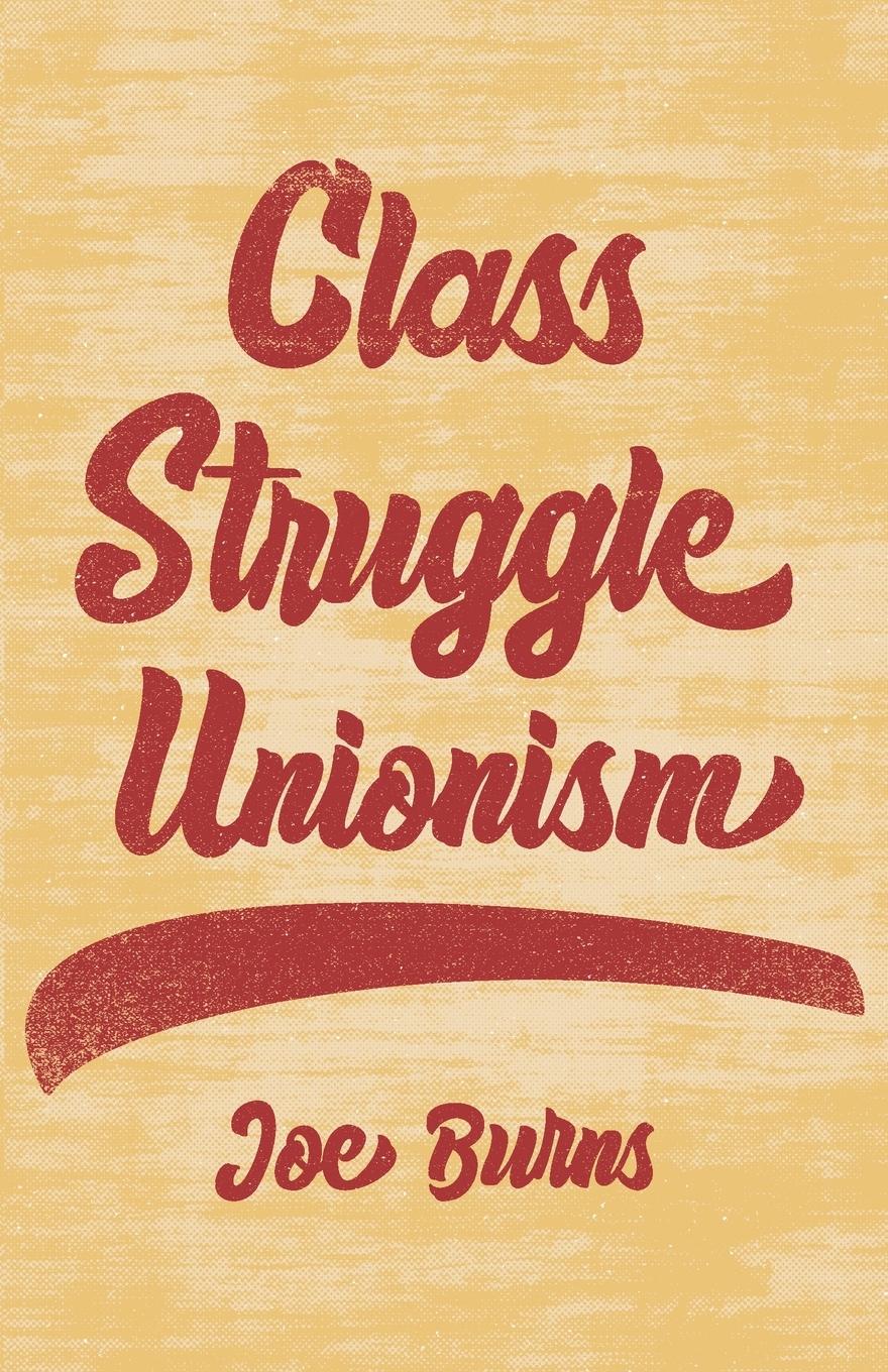 Vorderes Coverbild Class Struggle Unionism