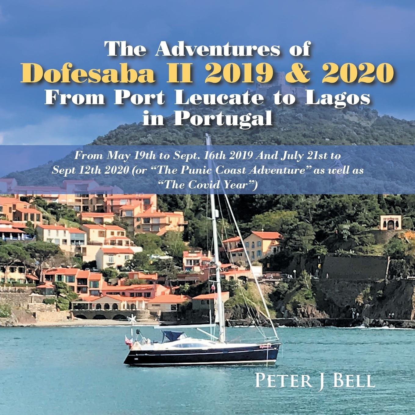 Vorderes Coverbild The Adventures of Dofesaba Ii 2019 & 2020  from Port Leucate to Lagos in Portugal