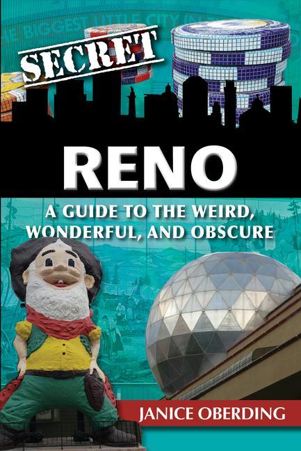 Vorderes Coverbild Secret Reno: A Guide to the Weird, Wonderful, and Obscure