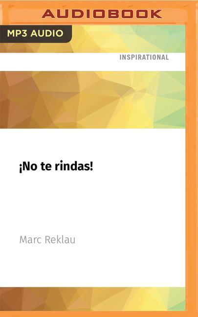 Vorderes Coverbild ¡No Te Rindas!: Frases Motivadoras Y Pensamientos Sobre El Optimismo, El Éxito, El Miedo, La Superación de Fracasos, La Persistencia Y