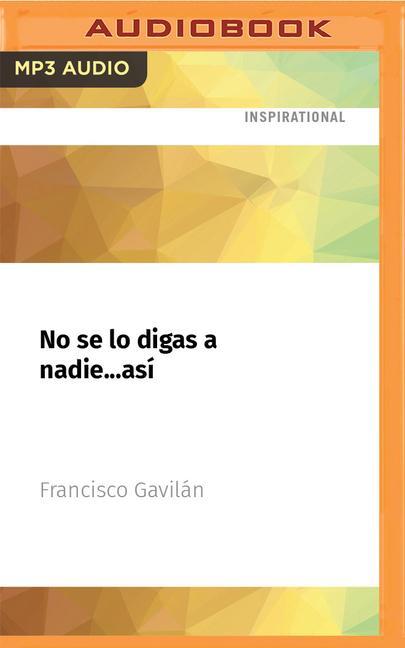 Vorderes Coverbild No Se Lo Digas a Nadie...Así: Mejora Tus Relaciones a Través de la Inteligencia Emocional
