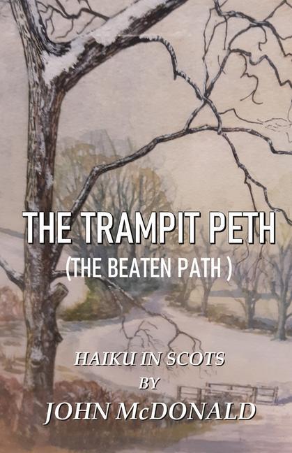 Vorderes Coverbild The Trampit Peth: (The Beaten Path ) Haiku in Scots