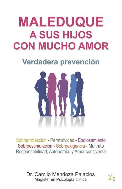 Vorderes Coverbild Maleduque a Sus Hijos Con Mucho Amor: Verdadera prevención