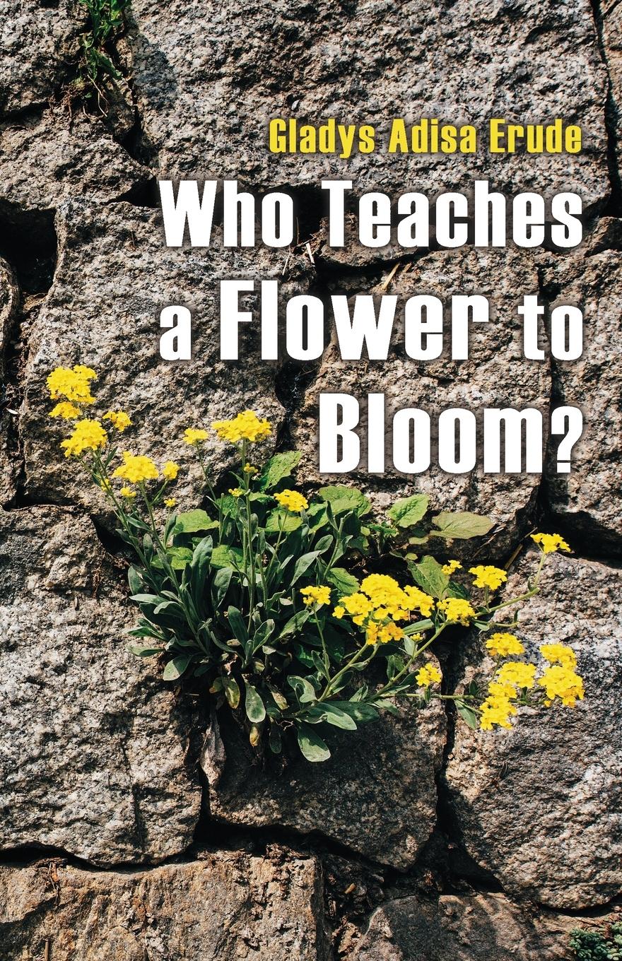 Vorderes Coverbild Who Teaches a Flower to Bloom?