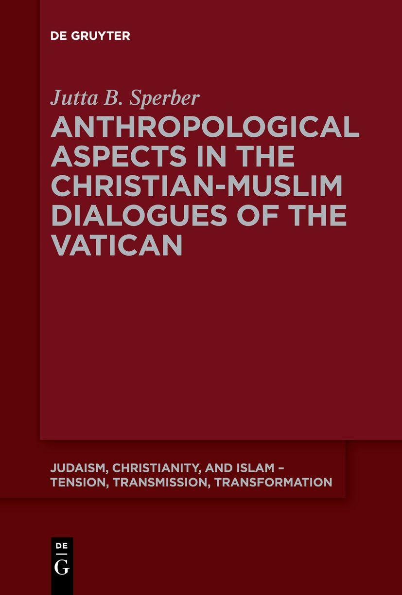 Vorderes Coverbild Anthropological Aspects in the Christian-Muslim Dialogues of the Vatican