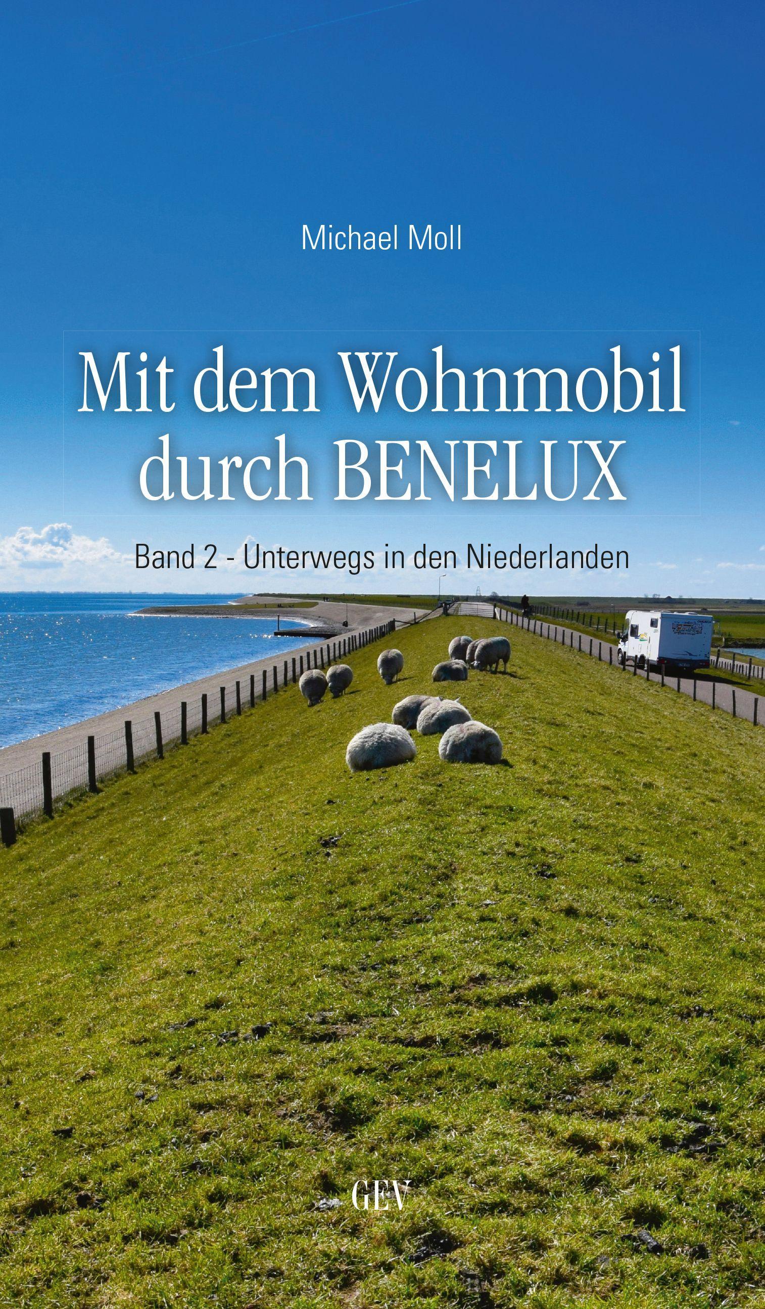 Vorderes Coverbild Mit dem Wohnmobil durch BENELUX. Band 2 - Unterwegs in den Niederlanden