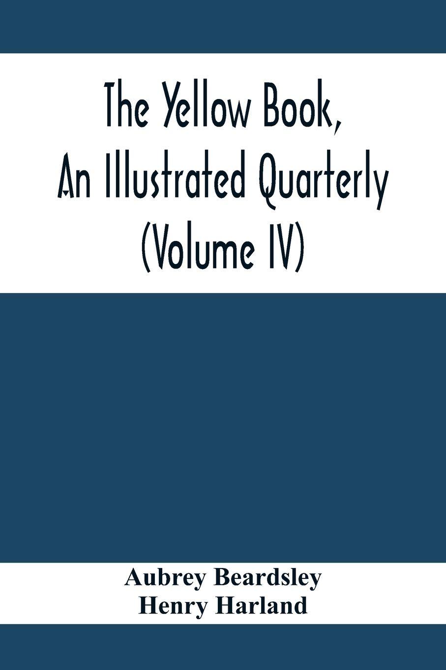Vorderes Coverbild The Yellow Book, An Illustrated Quarterly (Volume Iv)