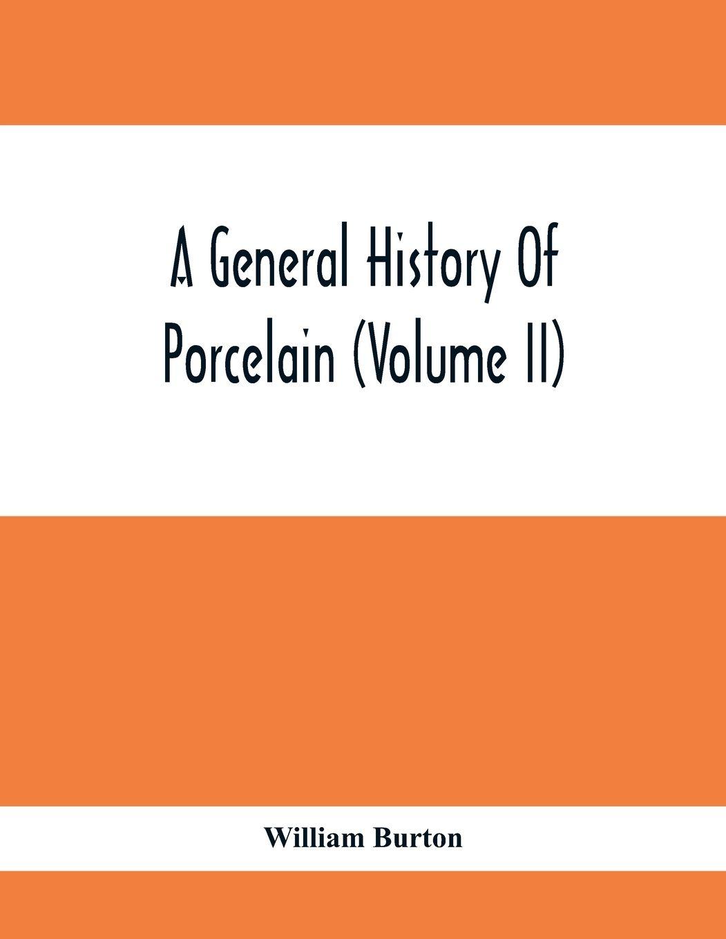 Vorderes Coverbild A General History Of Porcelain (Volume Ii)