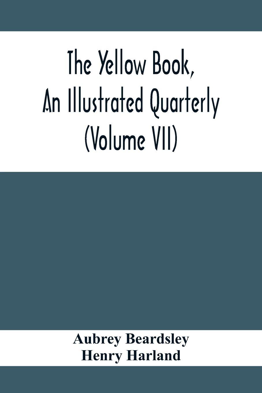 Vorderes Coverbild The Yellow Book, An Illustrated Quarterly (Volume Vii)