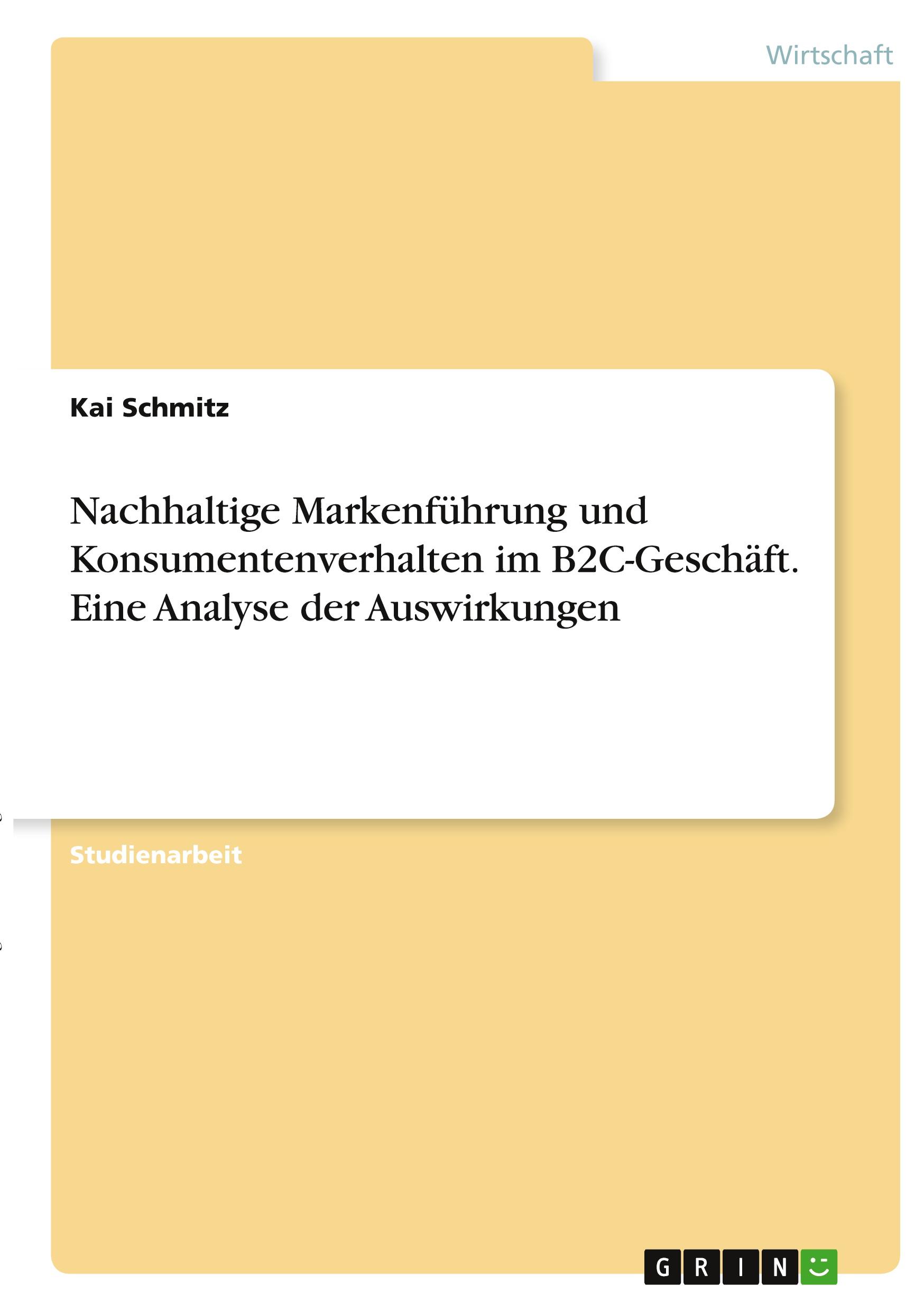 Vorderes Coverbild Nachhaltige Markenführung und Konsumentenverhalten im B2C-Geschäft. Eine Analyse der Auswirkungen