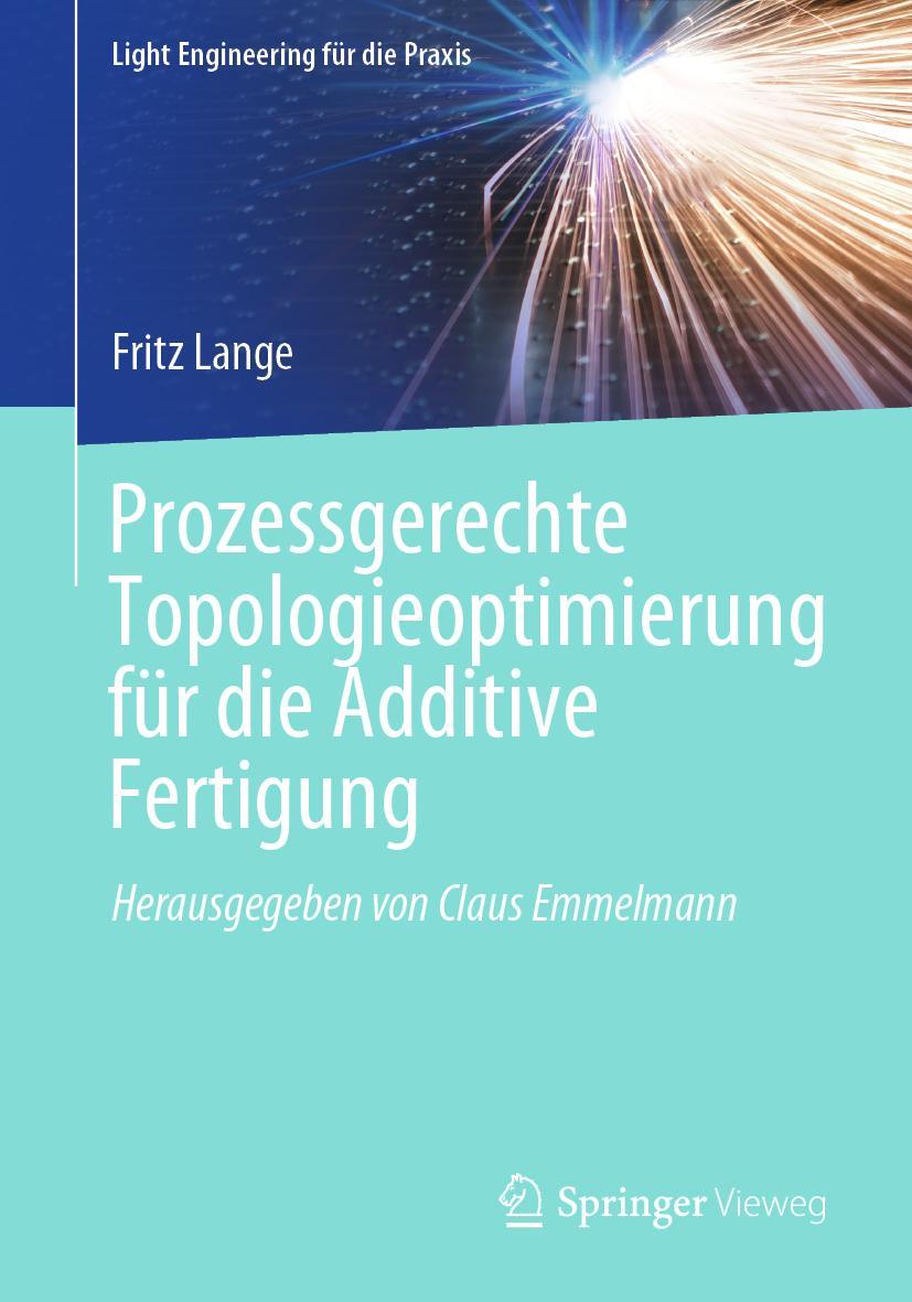 Vorderes Coverbild Prozessgerechte Topologieoptimierung für die Additive Fertigung
