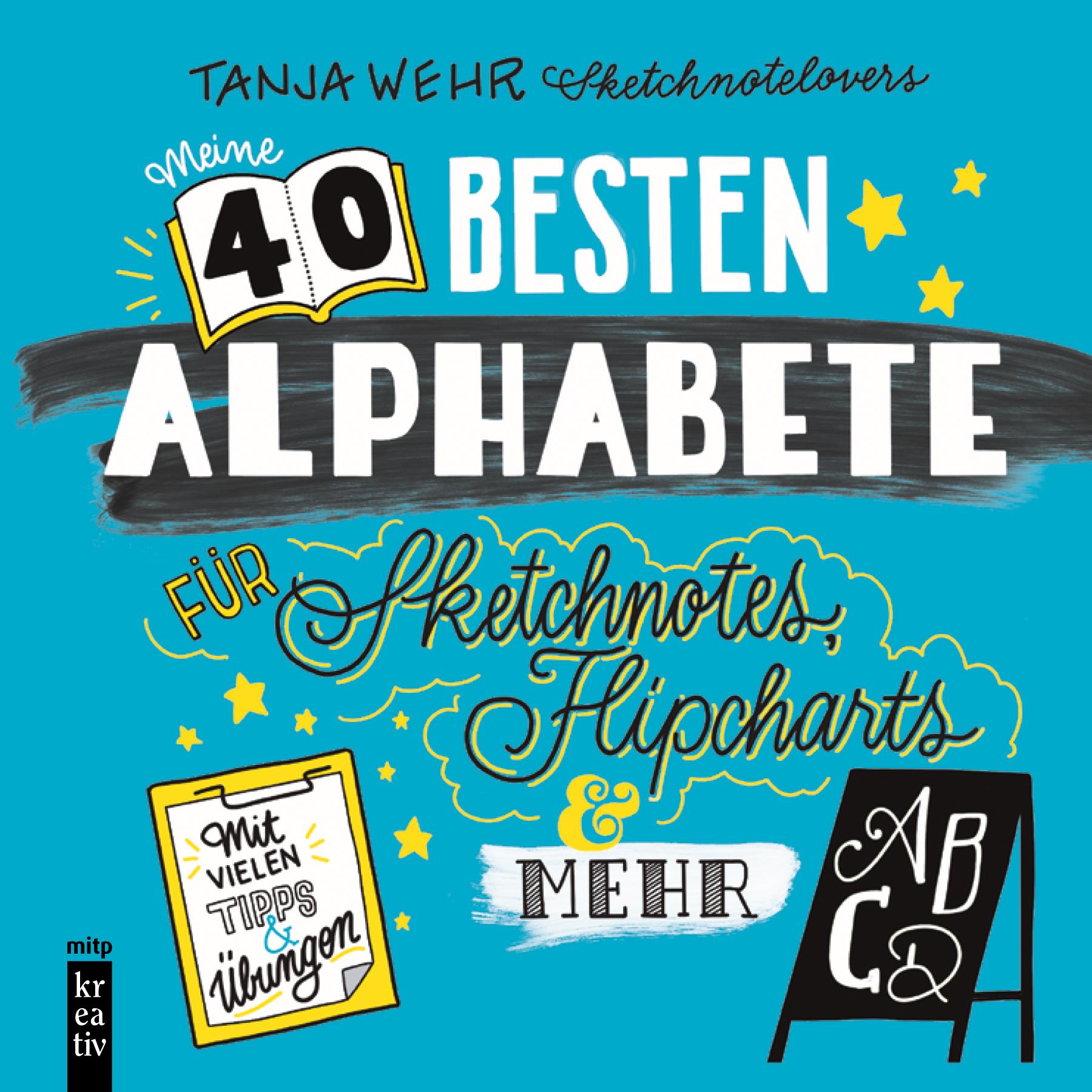 Vorderes Coverbild Die 40 besten Alphabete für Sketchnotes, Flipcharts & mehr