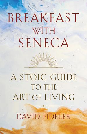 Vorderes Coverbild Breakfast with Seneca: A Stoic Guide to the Art of Living