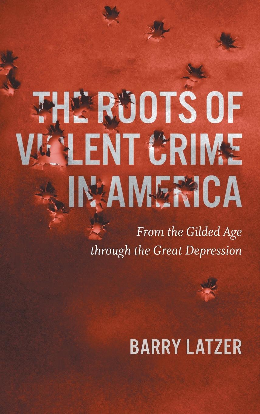 Vorderes Coverbild Roots of Violent Crime in America